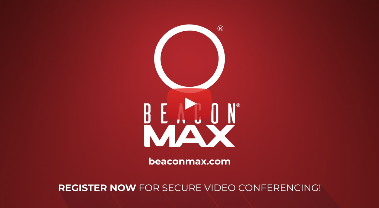 Beacon MAX Register Now For Secure Communications and Transfers